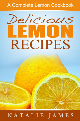 Natalie James - Delicious Lemon Recipes: A Complete Lemon Cookbook