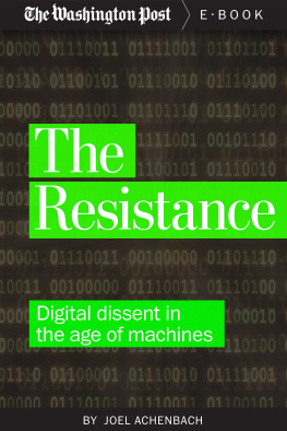 Joel Achenbach - The Resistance: Digital Dissent in the Age of Machines