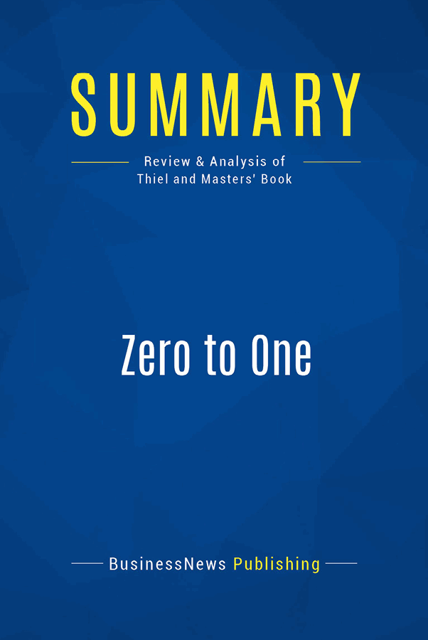 Book Presentation Zero To One by Peter Thiel with Blake Masters Book Abstract - photo 1