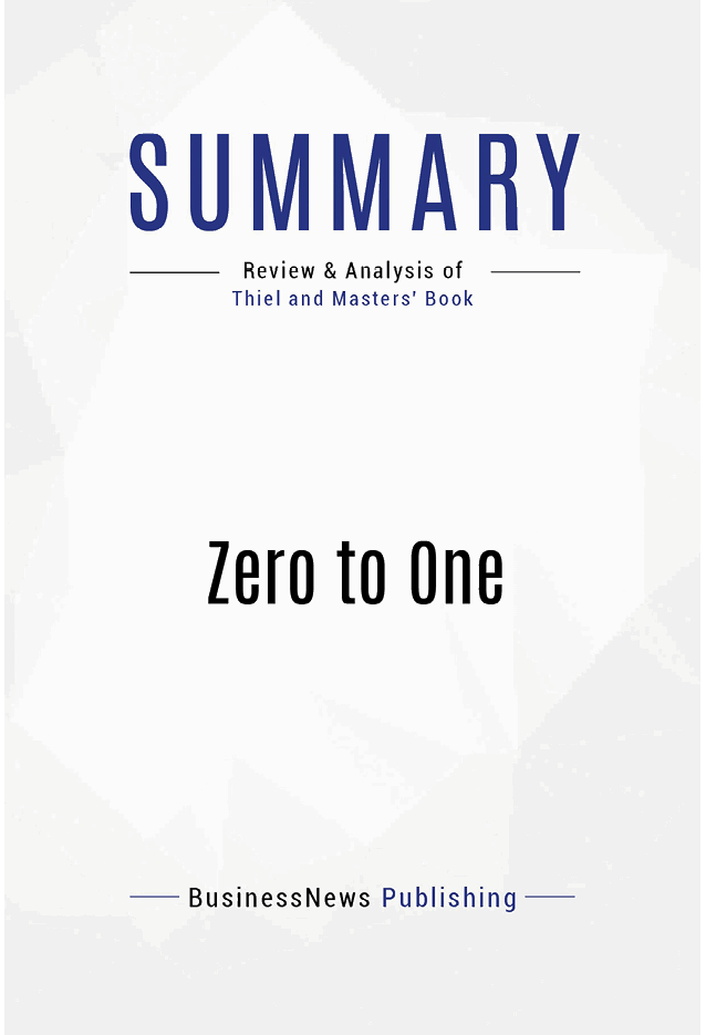 Book Presentation Zero To One by Peter Thiel with Blake Masters Book Abstract - photo 2