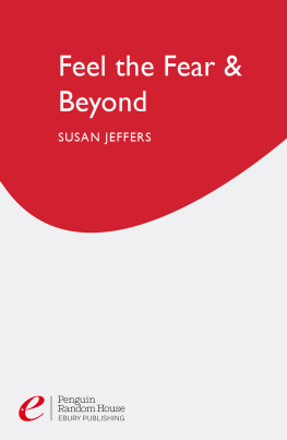 Susan Jeffers - Feel The Fear & Beyond: Dynamic Techniques for Doing it Anyway