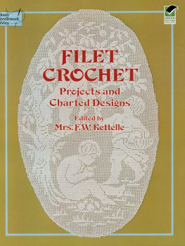 Mrs. F. W. Kettelle Filet Crochet: Projects and Charted Designs