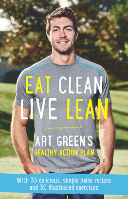 Art Green - Eat Clean, Live Lean: Art Greens Healthy Action Plan