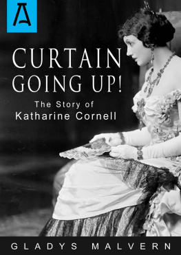 Gladys Malvern - Curtain Going Up!: The Story of Katharine Cornell