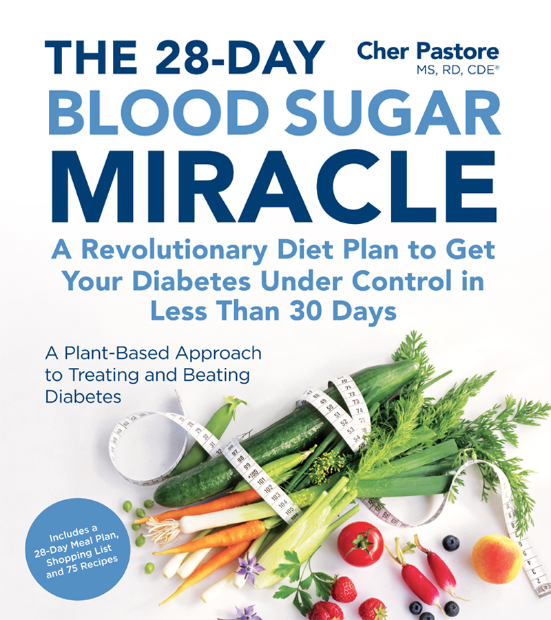 The 28-Day Blood Sugar Miracle A Revolutionary Diet Plan to Get Your Diabetes Under Control in Less Than 30 Days - image 1