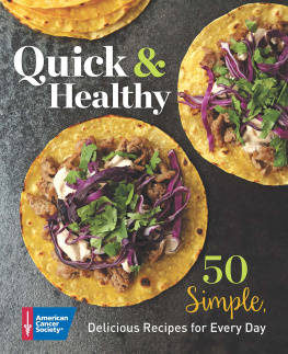 American Cancer Society Quick & Healthy: 50 Simple Delicious Recipes for Every Day