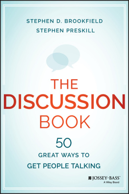 Stephen D. Brookfield The Discussion Book: 50 Great Ways to Get People Talking