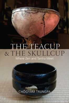 Chogyam Trungpa - The Teacup and the Skullcup: Where Zen and Tantra Meet