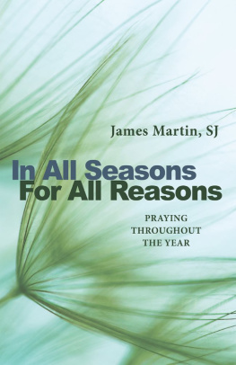 James Martin - In All Seasons, For All Reasons: Praying Throughout the Year