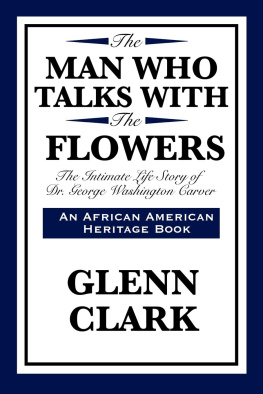 Glenn Clark - The Man Who Talks With the Flowers