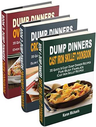 Dump Dinners Cookbook Box Set 105 Dump Dinner Recipes Dump Dinners Cast Iron - photo 3