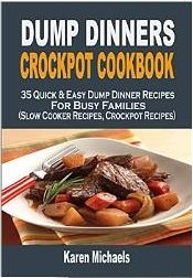 Dump Dinners Crockpot Cookbook 35 Quick Easy Dump Dinner Recipes For Busy - photo 1