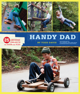 Todd David - Handy dad: 25 awesome projects for dads and kids