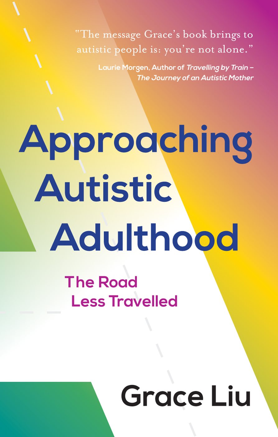 Approaching Autistic Adulthood First published in 2021 by Panoma Press Ltd - photo 1