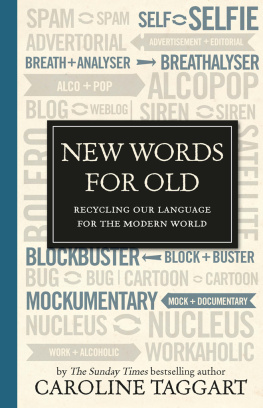 Caroline Taggart - New Words for Old: Recycling Our Language for the Modern World