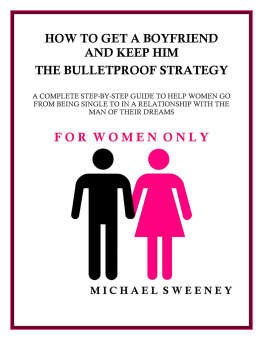 Michael Sweeney - How to Get a Boyfriend and Keep Him--The Bulletproof Strategy