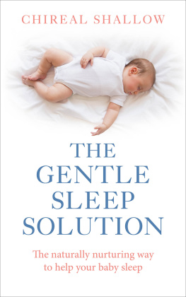 Chireal Shallow The Gentle Sleep Solution: The Naturally Nurturing Way to Help Your Baby Sleep