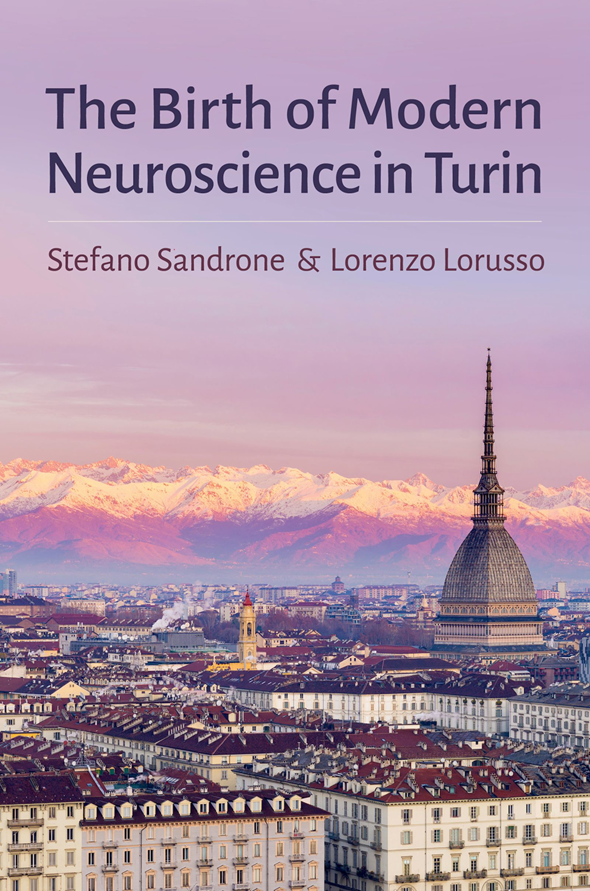 Advance Praise for The Birth of Modern Neuroscience in Turin This is a long - photo 1