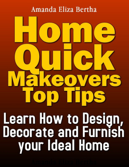 Amanda Eliza Bertha Home Quick Makeovers Top Tips: Learn How to Design, Decorate and Furnish Your Ideal Home