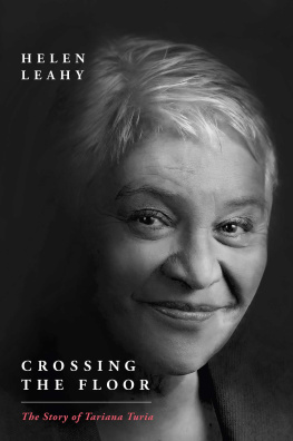 Helen Leahy - Crossing the Floor: The Story of Tariana Turia