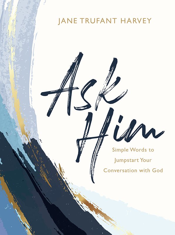 Ask Him Simple Words to Jumpstart Your Conversation with God - photo 1