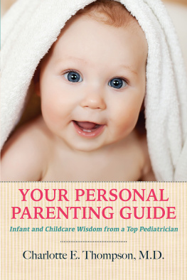 Charlotte E Thompson - Your Personal Parenting Guide: Infant and Childcare Wisdom from a Top Pediatrician