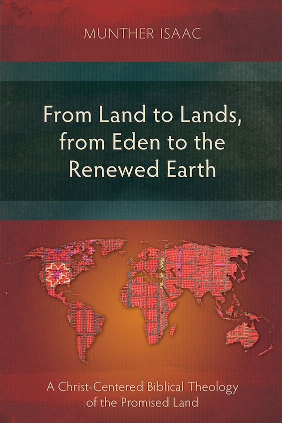 Munther Isaacs From Land to Lands from Eden to the Renewed Earth represents a - photo 1