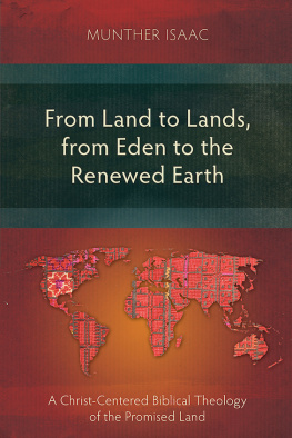 Munther Isaac - From Land to Lands, from Eden to the Renewed Earth: A Christ-Centred Biblical Theology of the Promised Land