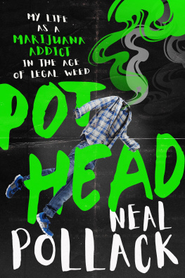Neal Pollack - Pothead: My Life as a Marijuana Addict in the Age of Legal Weed