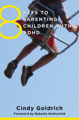 Cindy Goldrich 8 Keys to Parenting Children with ADHD (8 Keys to Mental Health)
