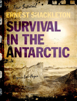 Virginia Loh-Hagan Ernest Shackleton: Survival in the Antarctic