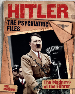 Nigel Cawthorne Hitler: The Psychiatric Files