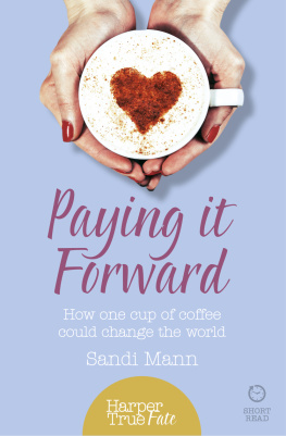 Sandi Mann - Paying it Forward: How One Cup of Coffee Could Change the World