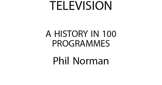 A History of Television in 100 Programmes - image 2