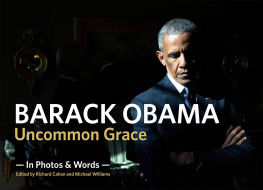 Richard Cahan Barack Obama: Uncommon Grace