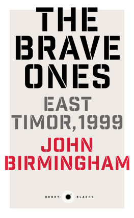 John Birmingham - Short Black 5 The Brave Ones: East Timor, 1999