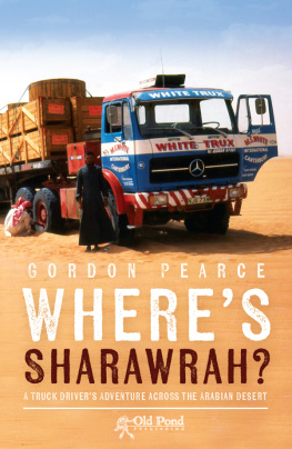 Gordon Pearce - Wheres Sharawrah?: A Truck Drivers Adventure across the Arabian Desert