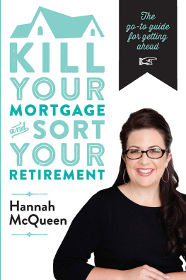 Hannah McQueen Kill Your Mortgage & Sort Your Retirement: The go-to guide for getting ahead