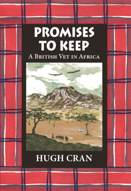 Hugh Cran - Promises to Keep: A British Vet in Africa