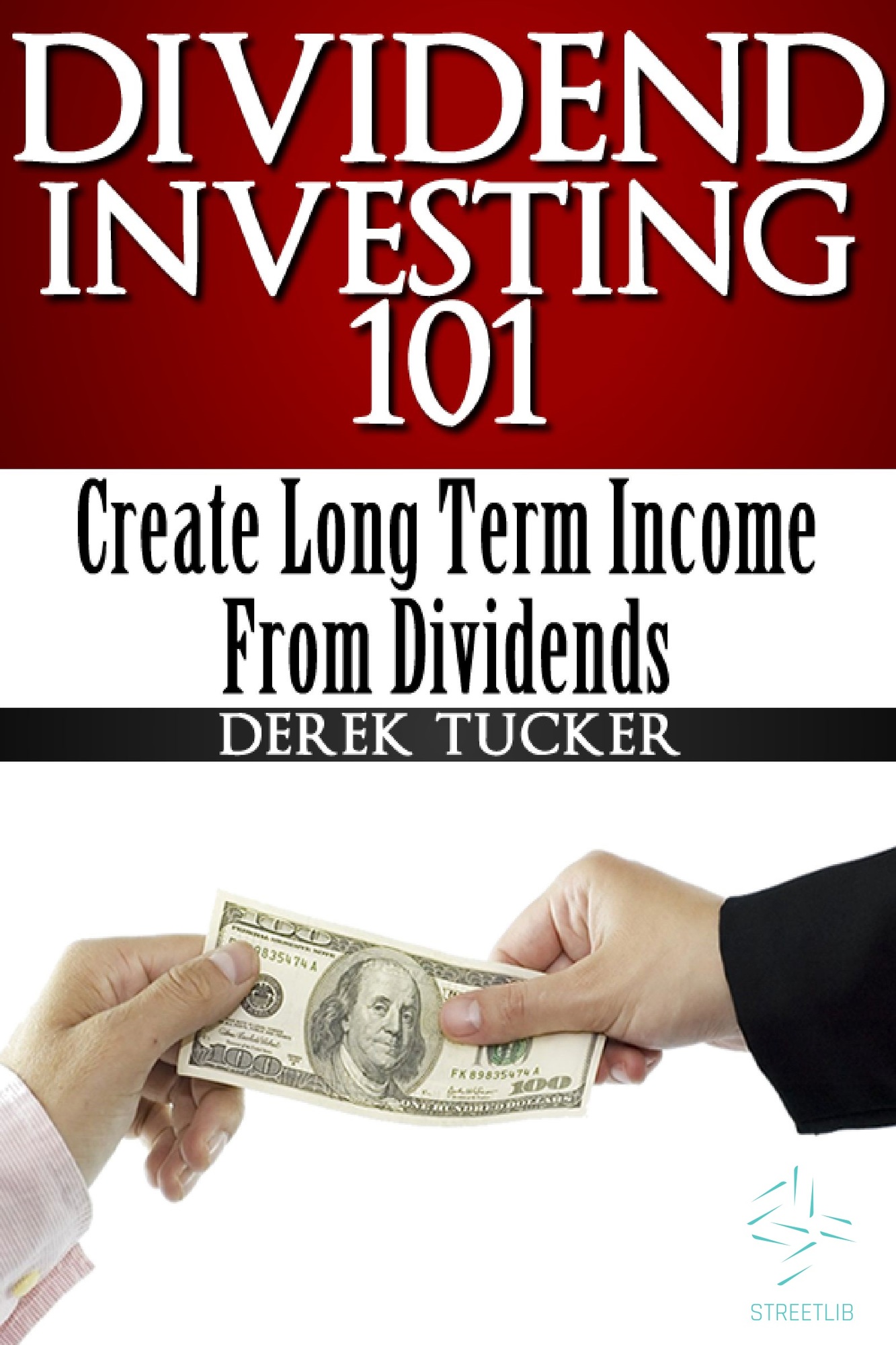 Derek Tucker Dividend Investing 101 Create Long Term Income from Dividends - photo 1