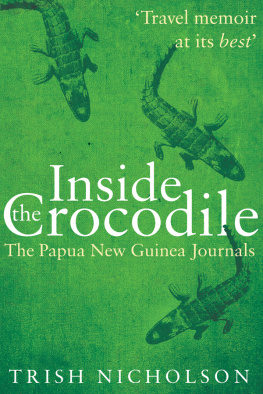 Trish Nicholson - Inside the Crocodile: The Papua New Guinea Journals