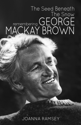 Joanna Ramsey The Seed Beneath the Snow: Remembering George Mackay Brown