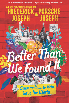 Frederick Joseph - Better Than We Found It: Conversations to Help Save the World