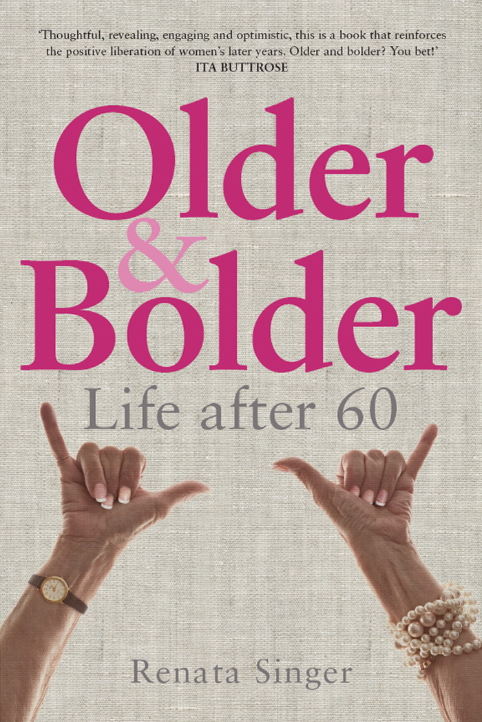 Renata Singer is a writer who conceived the idea of Older Bolder when she - photo 1