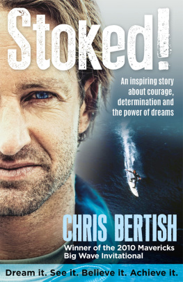 Chris Bertish - Stoked!: An inspiring story about courage, determination and the power of dreams