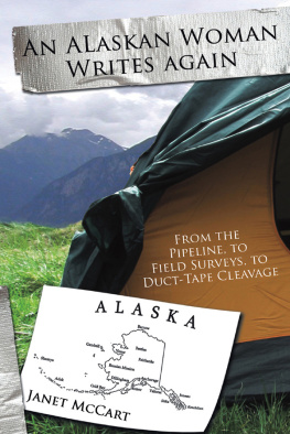 Janet Mc Cart An Alaskan Woman Writes Again: From the Pipeline, to Field Surveys, to Duct-Tape Cleavage