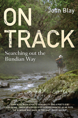 John Blay - On Track: Searching out the Bundian Way