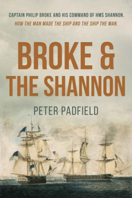 Peter Padfield Broke and the Shannon: A classic biography of a British naval hero