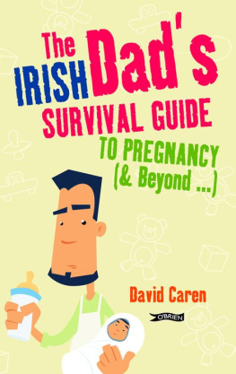 David Caren - The Irish Dads Survival Guide to Pregnancy [& Beyond]