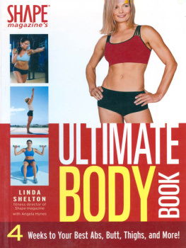 Linda Shelton The Ultimate Body Book: 4 Weeks to Your Best Abs, Butt, Thighs, and More!